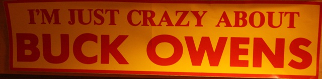 Bumper sticker on display at Buck's Bakersfield Crystal Palace nightclub. 